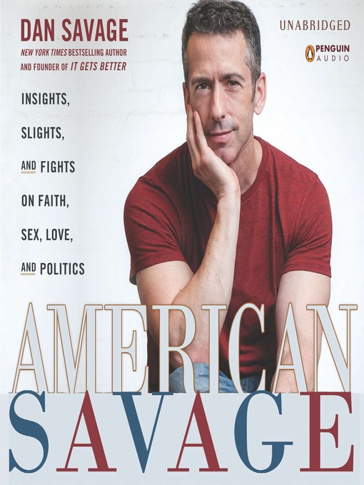Title details for American Savage by Dan Savage - Available